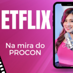 Procon vai notificar a empresa Netflix sobre cobrança de compartilhamento de assinaturas